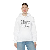 More Love Hooded Sweatshirt